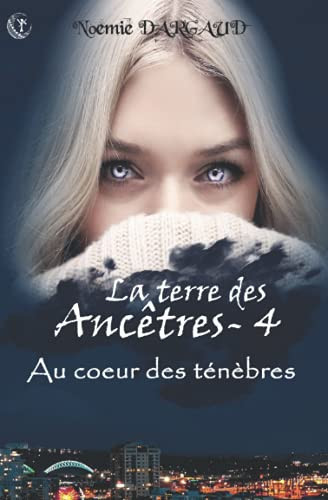 Au cœur des ténèbres (La terre des Ancêtres) (French Edition)