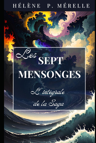Les 7 mensonges: L'intégrale de la saga (Les sept Mensonges) (French Edition)
