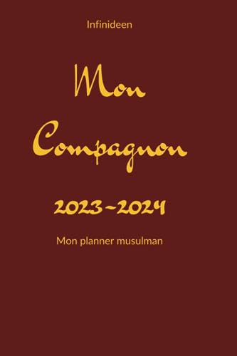 Mon Compagnon 2023-2024: Mon planner musulman (French Edition)
