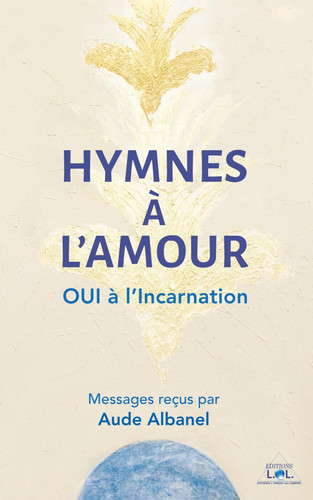 Hymnes à l’Amour: OUI à l’Incarnation (French Edition)
