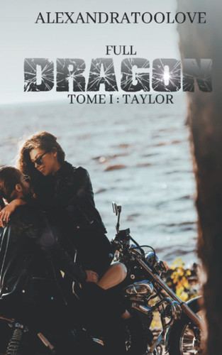 FULL DRAGON: Taylor (French Edition)