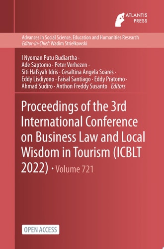 Proceedings of the 3rd International Conference on Business Law and Local Wisdom in Tourism (ICBLT 2022)