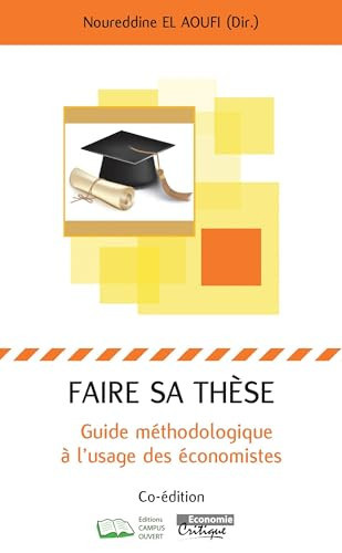 Faire sa thèse Guide méthodologique à l'usage des économistes