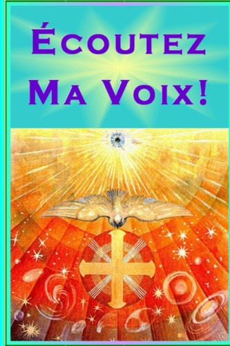 ECOUTEZ MA VOIX!: Messages reçus par Li-Sar (French Edition)