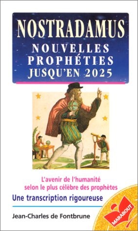Nostradamus, Nouvelles propheties jusqu'en 2025