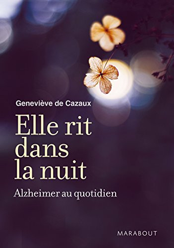 Elle rit dans la nuit Alzheimer au quotidien