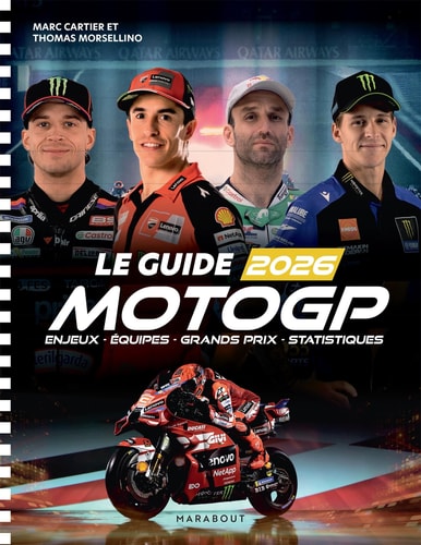 Le guide 2026 de la moto GP: Enjeux - Equipes - Grand Prix - Statistiques