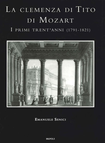 La Clemenza di Tito di Mozart: I primi trent'anni (1791-1821) (Speculum Musicae) (Italian Edition)