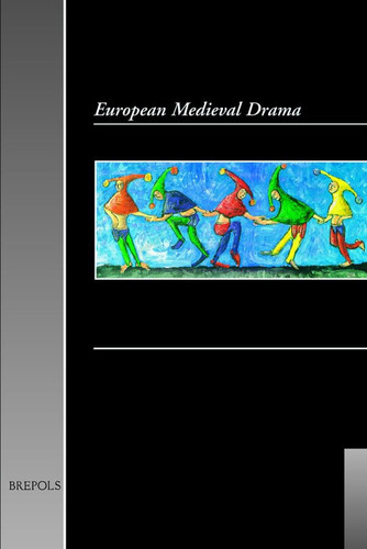 4th International Conference on 'Aspects of European Medieval Drama' Camerino, 5-8 August 1999