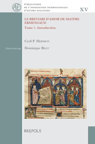 “Le” Breviari d'amor de Matfre Ermengaud Tome 1. Introduction