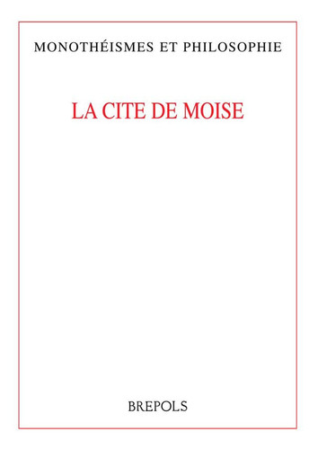 La cité de Moïse: le peuple juif chez Philon d'Alexandrie