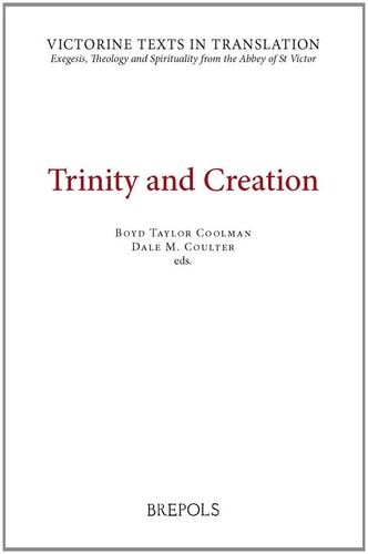Trinity and Creation A Selection of Works of Hugh, Richard and Adam of St Victor