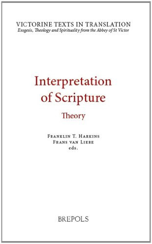 Interpretation of Scripture Theory : a Selection of Works of Hugh, Andrew, Richard and Godfrey of St Victor, and of Robert of Melun
