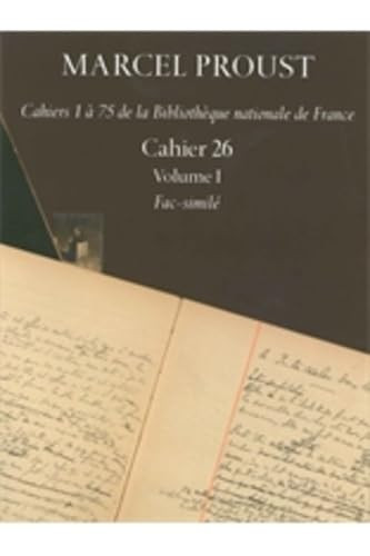 Cahier 26 (Marcel Proust. Cahiers 1 A 75 de la Bibliotheque Nationale d) (French Edition)