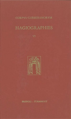 Hagiographies histoire internationale de la littérature hagiographique latine et vernaculaire en Occident des origines à 1550