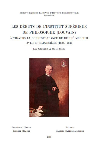 Les Debuts de l'Institut Superieur de Philosophie (Louvain) a Travers La Correspondance de Desire Mercier Avec Le Saint-Siege (1887-1904) ... D'Histoire Ecclesiastique) (French Edition)