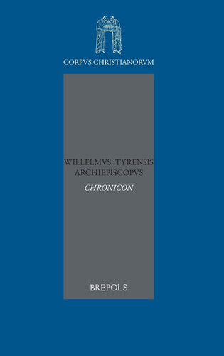 Willelmus Tyrensis. Chronicon