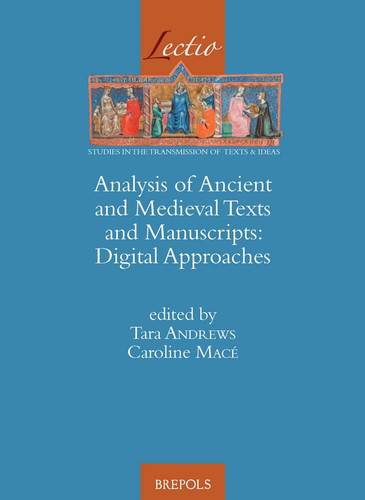 Analysis of Ancient and Medieval Texts and Manuscripts Digital Approaches