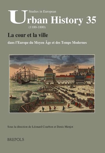 La cour et la ville dans l'Europe du Moyen Âge et des temps modernes