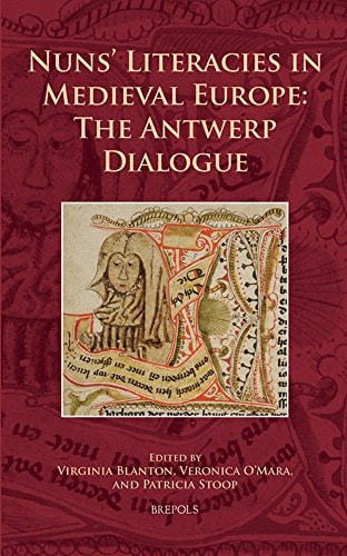 Nuns' Literacies in Medieval Europe The Antwerp Dialogue