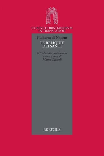 La Reliquie Dei Santi (Corpus Christianorum in Translation) (Italian Edition)