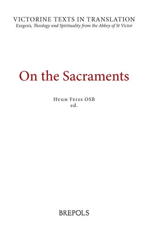 On the Sacraments A Selection of Works of Hugh and Richard of St. Victor, and of Peter of Poitiers