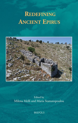 Redefining Ancient Epirus (Borders, Boundaries, Landscapes)