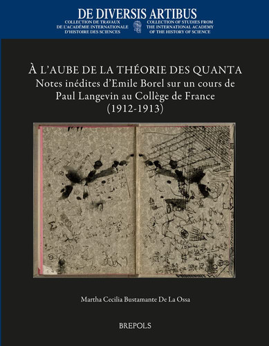 À l'aube de la théorie des quanta notes inédites d'Émile Borel sur un cours de Paul Langevin au Collège de France (1912-1913)