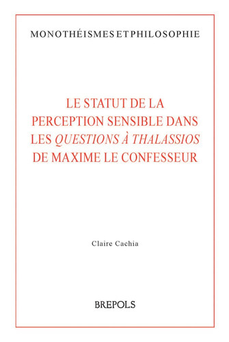 La statut de la perception sensible dans les Questions à Thalassios de Maxime le Confesseur