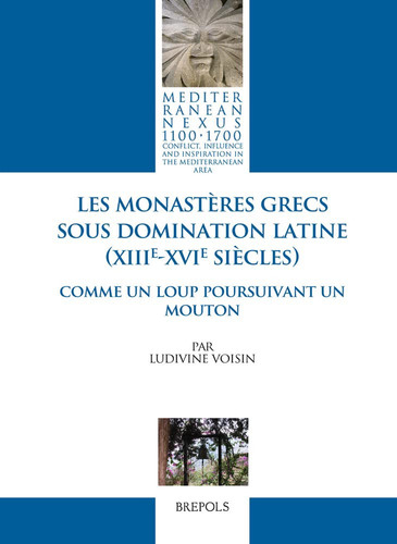 Les monastères grecs sous domination latine (XIIIe-XVIe siècles) comme un loup poursuivant un mouton ...