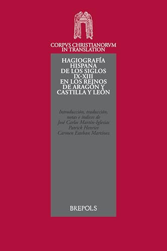 Hagiografía hispana de los siglos IX-XIII en los Reinos de Aragón y Castilla y León vidas de santos, hallazgos y traslaciones de reliquias, libros de milagros, himnos