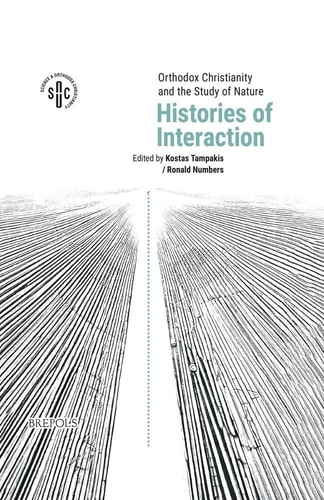 Orthodox Christianity and the Study of Nature Histories of Interaction