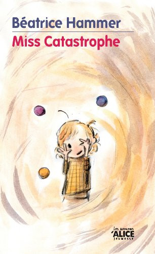 Miss Catastrophe: Un livre pour enfants rempli d'humour et d'optimisme (Romans Deuzio) (French Edition)