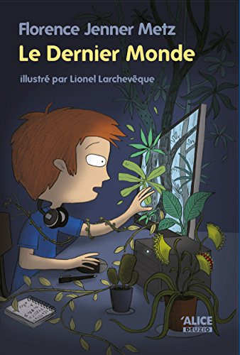 Le Dernier Monde: Un roman pour les enfants de 8 ans et plus (Interdit ! t. 2) (French Edition)
