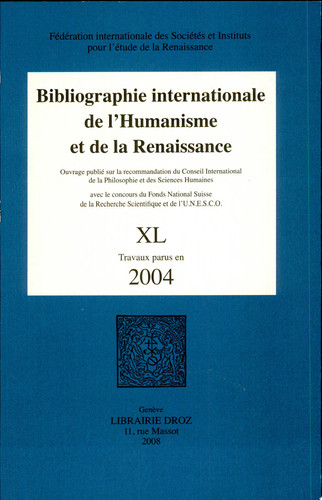 Bibliographie internationale de l'Humanisme et de la Renaissance Tome 40, Travaux parus en 2004