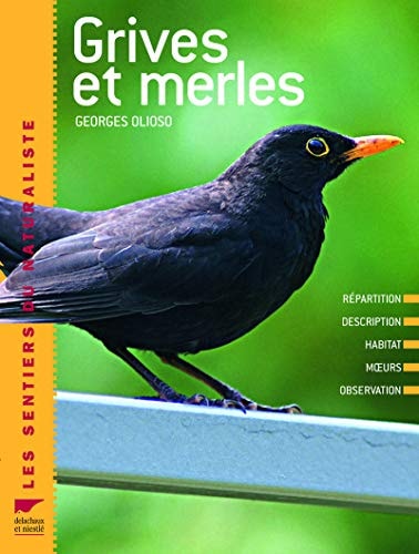 Grives et merles répartition, description, habitat, moeurs, observation
