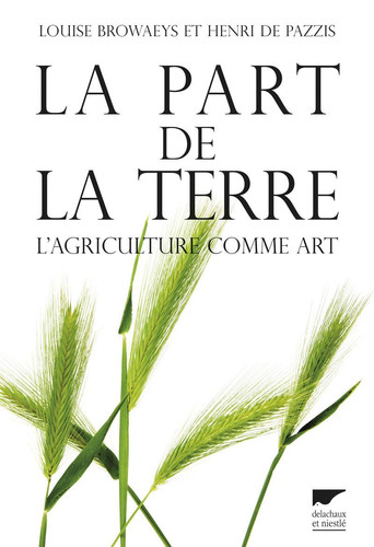 La part de la terre l'agriculture comme art
