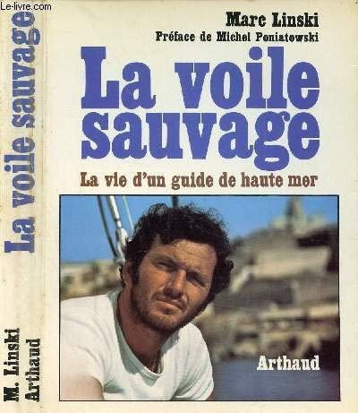 La voile sauvage: La vie d'un guide de haute mer (Collection Mer) (French Edition)