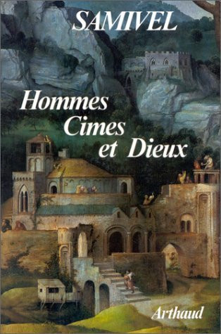 Hommes, cimes et dieux les grandes mythologies de l'altitude et la legende