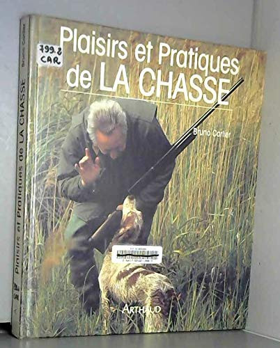 Plaisirs et pratiques de la chasse