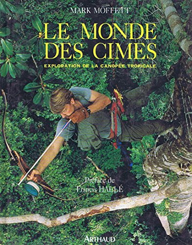 Le monde des cimes exploration de la canopée tropicale
