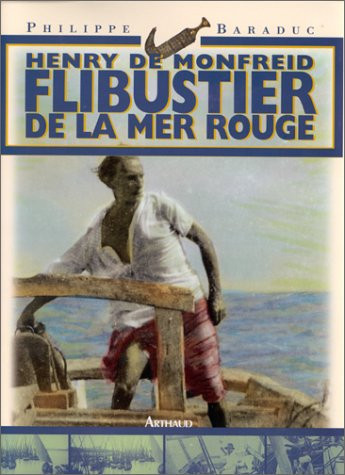 Henry de Monfreid: Flibustier de la mer Rouge ([Collection "Les pionniers"]) (French Edition)