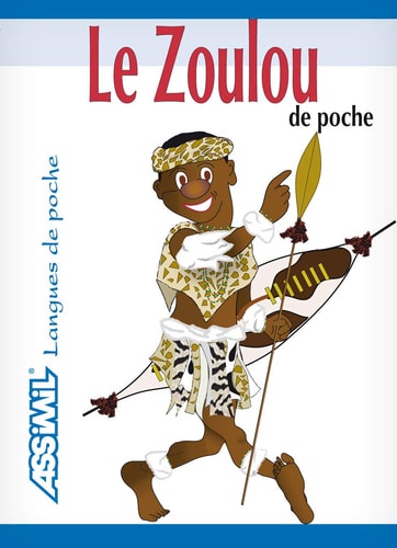 Le Zoulou de Poche guide de conversation - Zulu phrasebook for French speakers (Zulu Edition)