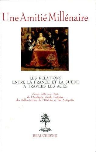 Une amitié millénaire les relations entre la France et la Suède à travers les âges