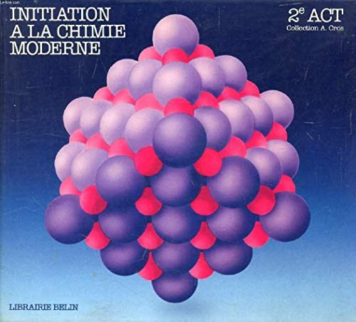 Initiation à la chimie moderne 2e ACT