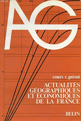 Actualités géographiques et économiques de la France premières, classes préparatoires, 1er cycle des universités, responsables économiques et sociaux