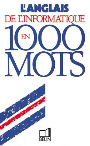 L'anglais de L'informatique en 1000 Mots