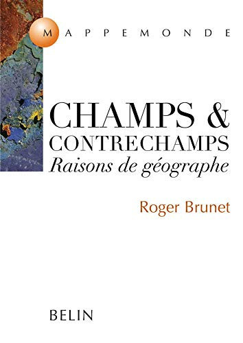 Champs & contrechamps: Raisons de Géographe