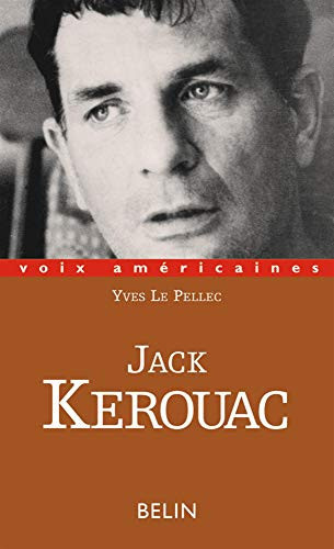 Jack Kerouac. Le verbe vagabond