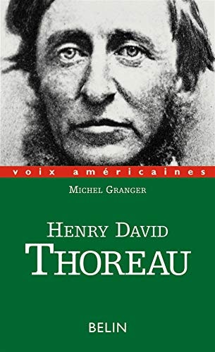 Henry David Thoreau paradoxes d'excentrique